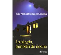 La alegría, también de noche (Pozo de Siquem) de José María Rodríguez Olaizola SJ (10 nov 2010) Tapa blanda
