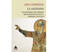 La Alexíada: Una historia del Imperio bizantino durante la Primera Cruzada: 12 (Ático Tempus)