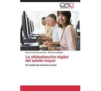 La alfabetización digital del adulto mayor: Un medio de inclusión social