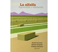 La Alfalfa: Agronomía y utilización (SIN COLECCION)