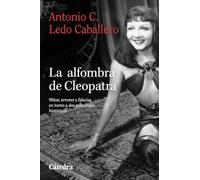 La alfombra de Cleopatra: Mitos, errores y falacias en torno a dos personajes históricos (Historia. Serie menor)