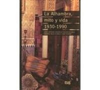 La Alhambra Mito Y Vida 1930-1990