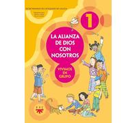 La alianza de Dios con nosotros 1. N. Edición: Vivimos en grupo (Catequesis Galicia)