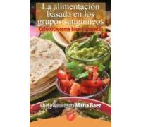 La Alimentación Basada En Los Grupos Sanguíneos (ebook)