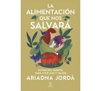 La Alimentación Que Nos Salvará