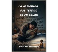 LA ALMOHADA FUE TESTIGO DE MI DOLOR