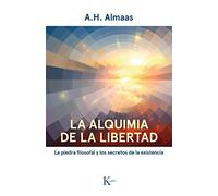 La alquimia de la libertad: La piedra filosofal y los secretos de la existencia (Sabiduría perenne)