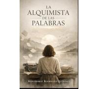 La Alquimia de las palabras (El llamado del Ser.)