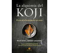 La alquimia del koji: El arte de la fermentación con moho (NeoPerson Cook)