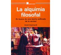 La Alquimia Filosofal: EN BUSCA DE UNA TEORÍA UNIFICADA DE LA VERDAD (Pensamiento del presente)