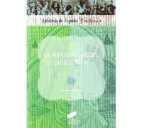 La Alta Edad Media: siglos VIII-XI: 7 (Historia de España, 3er milenio)
