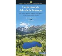 LA ALTA MONTAÑA DEL VALLE DE BENASQUE. 30 PASEOS, EXCURSIONES Y ASCENSIONES