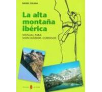 La Alta Montaña Iberica Manual Para Montañeros Curiosos