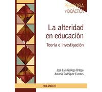 La Alteridad En Educacion: Teoria E Investigacion