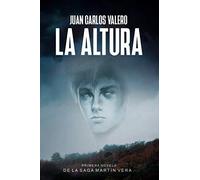 La Altura: Primera novela de la Saga Martín Vera: 1