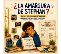 La amargura de Stephan: Notas de Investigación: Un muchacho analiza extrañas teorías sobre crecer
