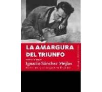 La amargura del triunfo: Novela inédita de Ignacio Sánchez Mejías (CONTEMPORANEOS)