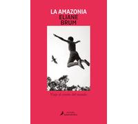La Amazonia: Viaje al centro del mundo (Salamandra Miradas)