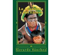 La Amazonia y sus Etnias: Volume 1