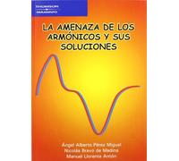 La amenaza de los armónicos y sus soluciones (Electricidad y Electrónica)