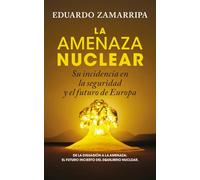 LA AMENAZA NUCLEAR; SU INCIDENCIA EN LA SEGURIDAD Y EN EL FUTURO DE EUROPA (Sociedad actual)