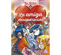 La amiga desaparecida: Detectives del corazón 4 (Tea Stilton)