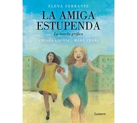 La amiga estupenda. La novela gráfica (Lumen Gráfica)