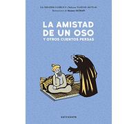 LA AMISTAD DE UN OSO Y OTROS CUENTOS PERSAS (ALBUM ILUSTRADO)