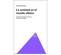 La Amistad En El Mundo Clásico