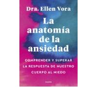 La anatomía de la ansiedad: Comprender y superar la respuesta de nuestro cuerpo al miedo (Divulgación)