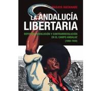 LA ANDALUCÍA LIBERTARIA (MEMORIA HISTORICA)