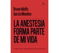 La Anestesia Forma Parte De Mi Vida (ebook)