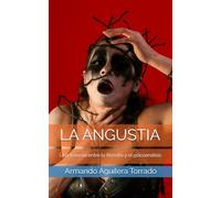 LA ANGUSTIA: Una travesía entre la filosofía y el psicoanálisis (Serie: filosofía y psicoanálisis)