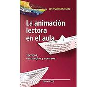 La animación lectora en el aula: Técnicas, estrategias y recursos: 31 (Educar)
