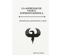 LA ANSIEDAD SE VENCE ENFRENTANDOLA.: Permiteme mostrarte como.