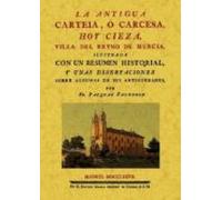la antigua carteia o carcesa hoy cieza villa del reyno de murc ia (ed.