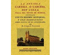 La antigua Carteia, o Carcesa, hoy Cieza, Villa del Reyno de Murcia (HISTORIA)