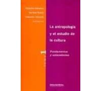 La Antropologia Y El Estudio De La Cultura: Vol. 1: Fundamentos Y Ante