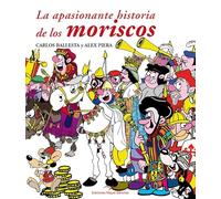 LA APASIONANTE HISTORIA DE LOS MORISCOS