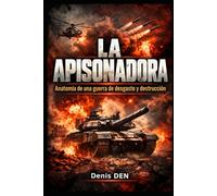 La apisonadora: Anatomía de una guerra de desgaste y destrucción