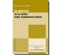 La Aplicacion De Los Delitos Sobre El Patrimonio Cultural