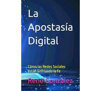 La Apostasía Digital: Cómo las Redes Sociales están Enfriando la Fe (Colección Palabra Viva)