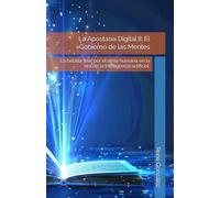 La Apostasía Digital II: El Gobierno de las Mentes: La batalla final por el alma humana en la era de la inteligencia artificial. (Colección Palabra Viva)