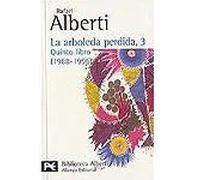La arboleda perdid, 3 (Quinto libro 1988-1996 ) | Rafael Alberti