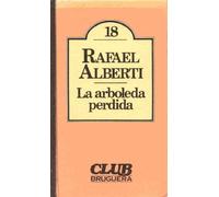 LA ARBOLEDA PERDIDA. LIBRO PRIMERO (1902-1917) LIBRO SEGUNDO (1917-1931)