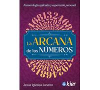 La Arcana de los Números: Numerología aplicada y superación personal