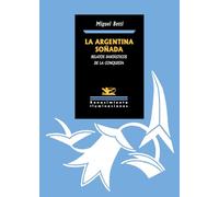 La Argentina Soñada. Relatos Fantásticos De La Conquista