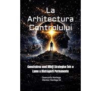 La Arhitectura Controlului: Construirea unei Minți Strategice într-o Lume a Distragerii Permanente