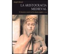 La aristocracia medieval: La dominación social en Occidente (siglos V-XV): 44 (Història)