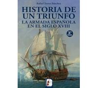 La Armada española en el siglo XVIII. Historia de un triunfo (Ilustrados)